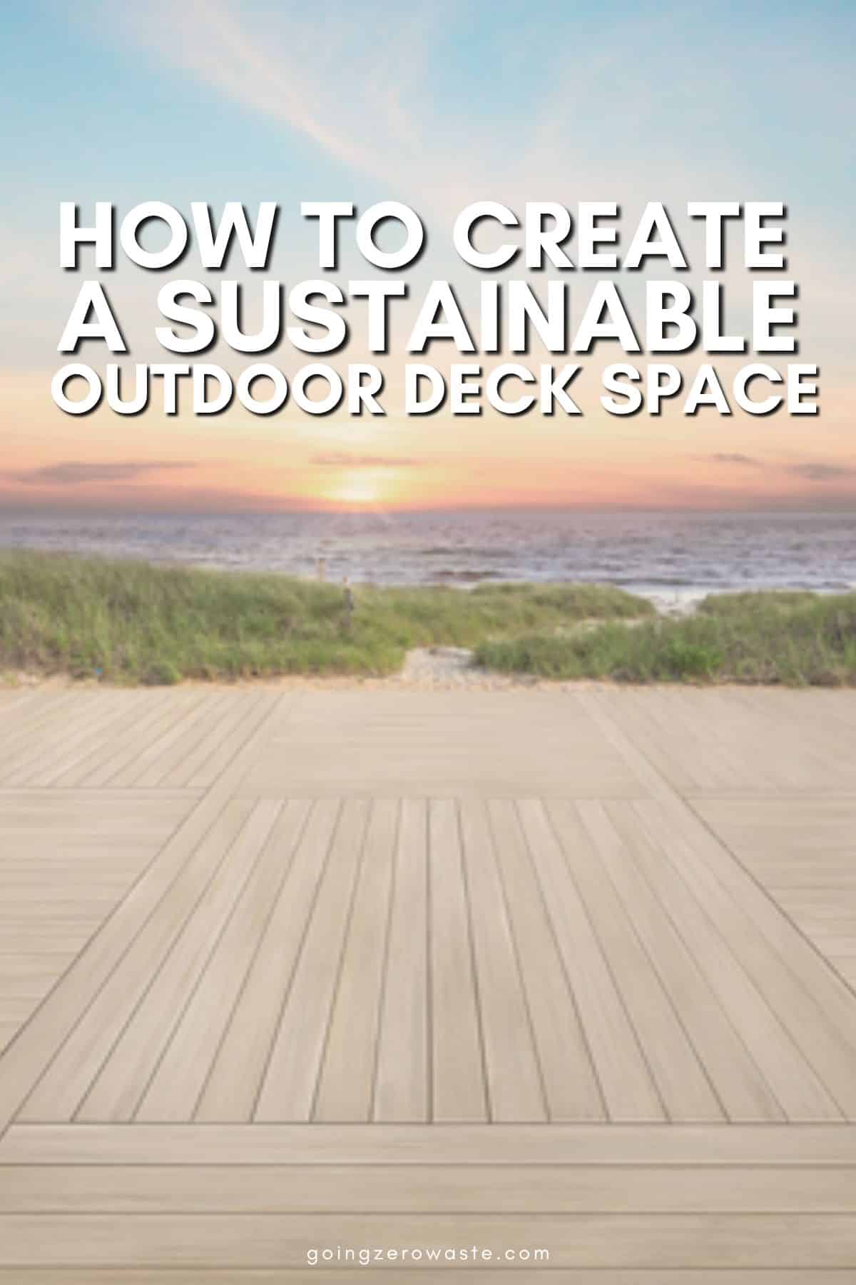 The best way to Create a Sustainable Outdoors Deck